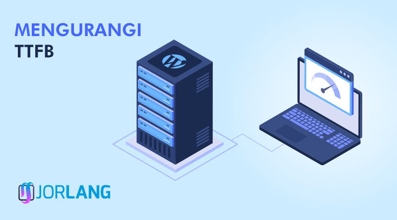 10 Tips Untuk Mengurangi TTFB di WordPress